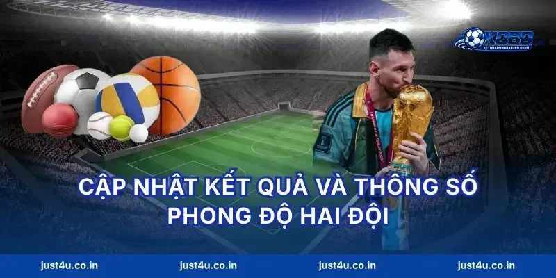Cập nhật kết quả và thông số phong độ hai đội