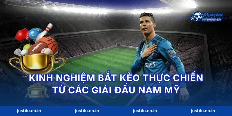Kinh nghiệm bắt kèo thực chiến từ các giải đấu Nam Mỹ