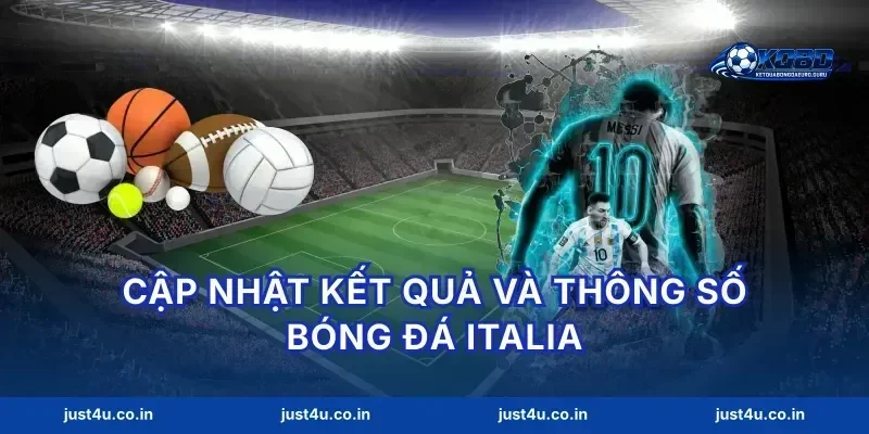 Cập nhật kết quả và thông số bóng đá italia