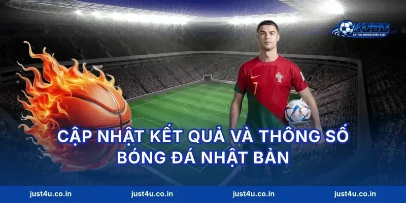 Cập nhật kết quả và thông số bóng đá Nhật Bản