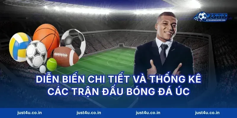 Diễn biến chi tiết và thống kê các trận đấu bóng đá úc