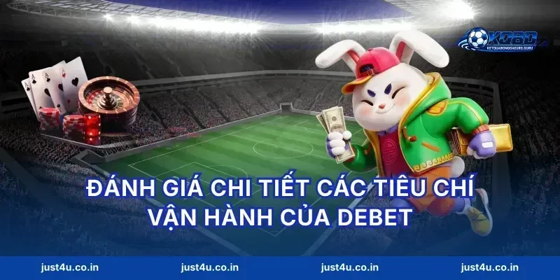 Đánh giá chi tiết các tiêu chí vận hành của debet