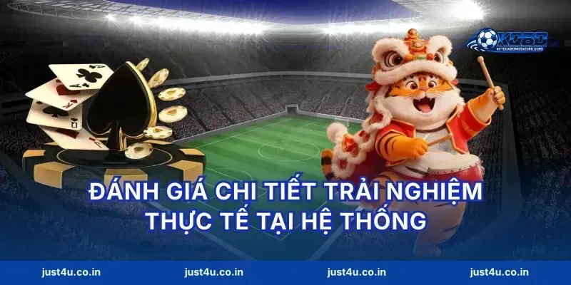 Đánh giá chi tiết trải nghiệm thực tế tại hệ thống