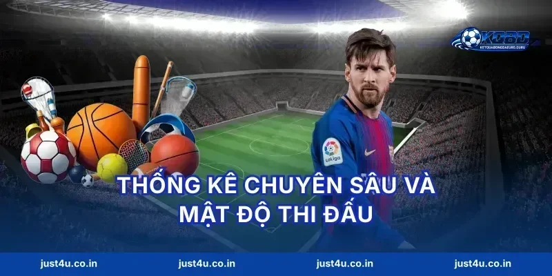 Thống kê chuyên sâu và mật độ thi đấu