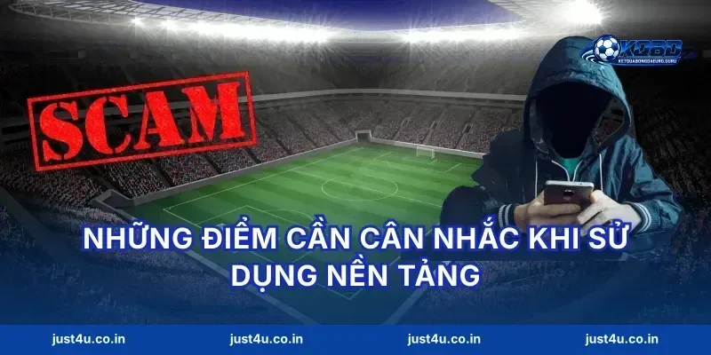 Những điểm cần cân nhắc khi sử dụng nền tảng