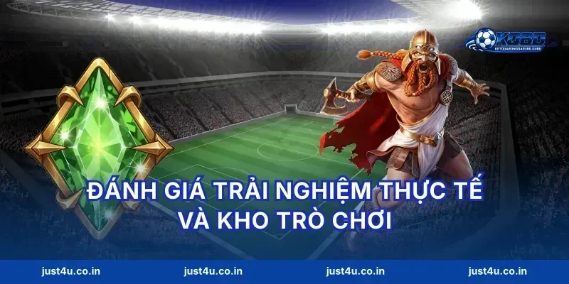 Đánh giá trải nghiệm thực tế và kho trò chơi