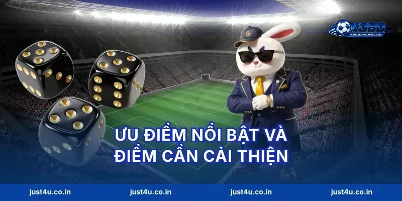 Ưu điểm nổi bật và điểm cần cải thiện