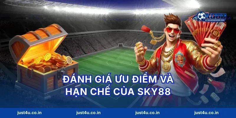 Đánh giá ưu điểm và hạn chế của sky88