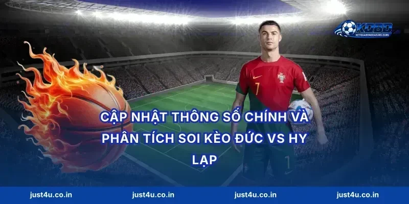 Cập nhật thông số chính và phân tích soi kèo Đức vs Hy Lạp
