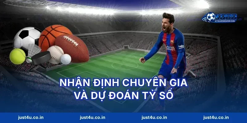 Nhận định chuyên gia và dự đoán tỷ số