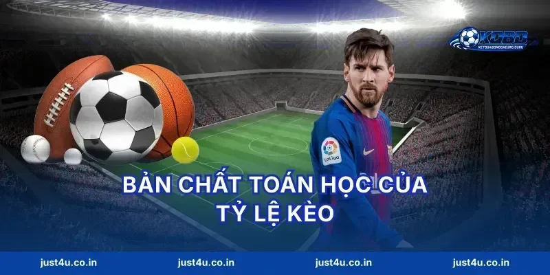 Bản chất toán học của tỷ lệ kèo