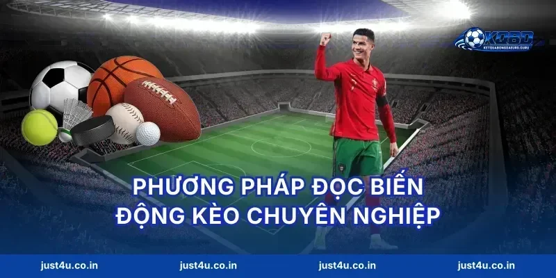 Phương pháp đọc biến động kèo chuyên nghiệp