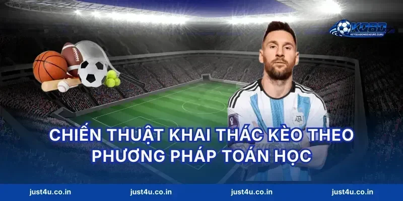 Chiến thuật khai thác kèo theo phương pháp toán học