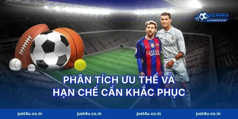 Phân tích ưu thế và hạn chế cần khắc phục