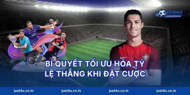 Bí quyết tối ưu hóa tỷ lệ thắng khi đặt cược